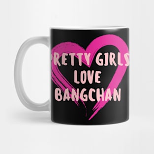 Pretty Girls Love Bangchan Stray Kids Mug